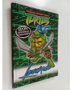 käytetty kirja Teenage mutant ninja turtles : Leonardo