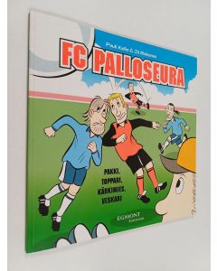 Kirjailijan Pauli Kallio käytetty kirja FC Palloseura : Pakki, toppari, kärkimies, veskari