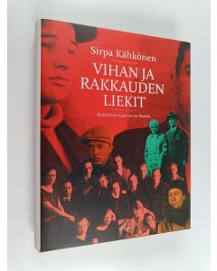 Kirjailijan Sirpa Kähkönen käytetty kirja Vihan ja rakkauden liekit : kohtalona 1930-luvun Suomi
