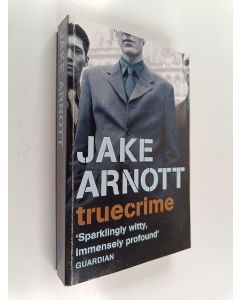 Kirjailijan Jake Arnott käytetty kirja Truecrime