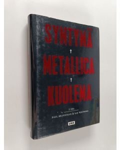 Kirjailijan Paul Brannigan käytetty kirja Syntymä Metallica kuolema I
