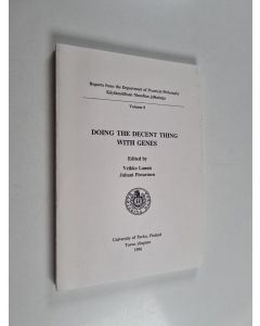 käytetty kirja Doing the decent thing with genes : proceedings from the International Turku Symposium on Genetic Ethics, 9-11 August 1995