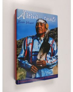 Kirjailijan Bear Heart käytetty kirja Äitini tuuli : intiaanitietäjän elämä ja opetukset