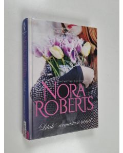 Kirjailijan Nora Roberts käytetty kirja Lilah' armastuse nimel