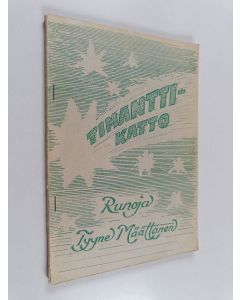 Kirjailijan Tyyne Määttänen käytetty teos Timanttikatto : runoja