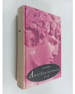 Kirjailijan Alf Henrikson käytetty kirja Antiikin tarinoita 1-2