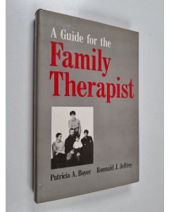 Kirjailijan Patricia A. Boyer & Ronnald Jeffrey käytetty kirja A Guide for the Family Therapist