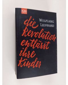 Kirjailijan Wolfgang Leonhard käytetty kirja Die Revolution entläßt ihre Kinder