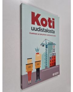 Kirjailijan Kristel Pynnönen & Hannaleena Kuutilo käytetty kirja Koti uudistalosta