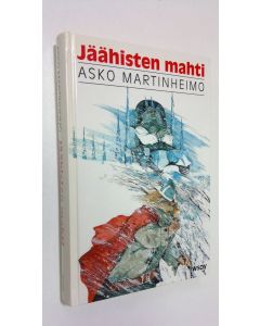 Kirjailijan Asko Martinheimo käytetty kirja Jäähisten mahti (ERINOMAINEN)