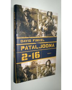 Kirjailijan David Finkel uusi kirja Pataljoona 2-16 (UUSI)
