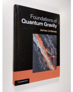 Kirjailijan James Lindesay käytetty kirja Foundations of Quantum Gravity