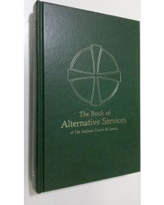 käytetty kirja The Book of Alternative Services of the Anglican Church of Canada (ERINOMAINEN)