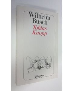 Kirjailijan Wilhelm Busch käytetty kirja Tobias Knopp