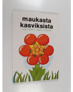 Kirjailijan Jaakko Kolmonen & Veijo Vanamo käytetty kirja Maukasta kasviksista