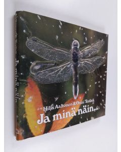 Kirjailijan Hilja Aaltonen käytetty kirja Ja minä näin : suomalaisia kuvia ja mielikuvia Raamatun aiheista