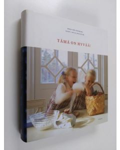 Kirjailijan Mirja von Knorring käytetty kirja Tämä on hyvää! : koko perhe keittiössä