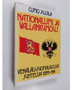 Kirjailijan Osmo Jussila käytetty kirja Nationalismi ja vallankumous venäläis-suomalaisissa suhteissa 1899-1914