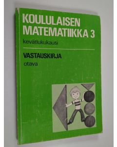 käytetty kirja Koululaisen matematiikka 3 : Kevätlukukausi - vastauskirja