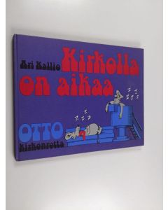 Kirjailijan Ari Kallio käytetty kirja Kirkolla on aikaa