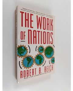 Kirjailijan Robert B. Reich käytetty kirja The work of nations : preparing ourselves for 21st-century capitalism