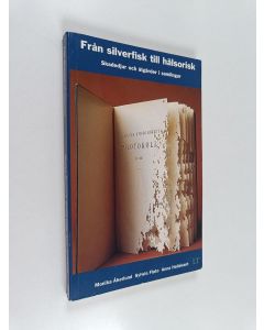 Kirjailijan Monika Åkerlund käytetty kirja Från silverfisk till hälsorisk : skadedjur och åtgärder i samlingar