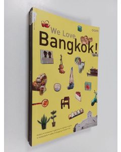 Tekijän OOM Lifestyle Book  käytetty kirja We Love Bangkok!