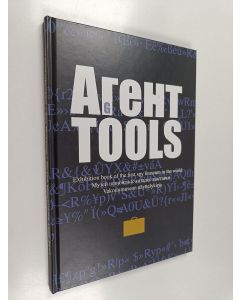 käytetty kirja Agent tools : exhibition book of the first spy museum in the world = Muzej špionaža katalog vystavki = Vakoilumuseon näyttelykirja - Vakoilumuseo = Spy museum = Muzej špionaža 1998-2013