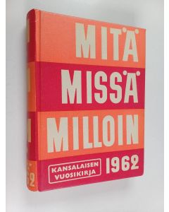 käytetty kirja Mitä missä milloin 1962 : kansalaisen vuosikirja