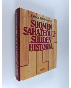 Kirjailijan Jorma Ahvenainen käytetty kirja Suomen sahateollisuuden historia
