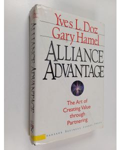 Kirjailijan Yves L. Doz käytetty kirja Alliance advantage : the art of creating value through partnering