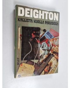 Kirjailijan Len Deighton käytetty kirja Kallista kuolla Pariisissa