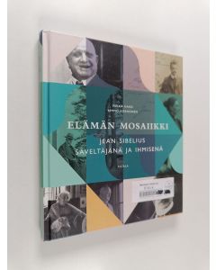 Kirjailijan Pekka Hako käytetty kirja Elämän mosaiikki : Jean Sibelius säveltäjänä ja ihmisenä