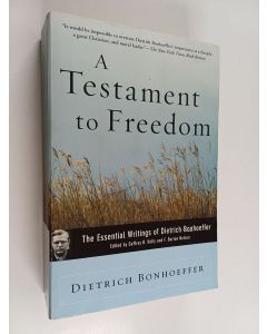 Kirjailijan Dietrich Bonhoeffer käytetty kirja A Testament to Freedom - The Essential Writings of Dietrich Bonhoeffer