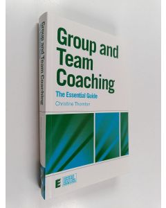 Kirjailijan Christine Thornton käytetty kirja Group and team coaching : the essential guide