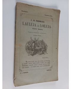 Kirjailijan Carl Michael Bellman käytetty kirja C. M. Fredmanin lauluja ja loiluja : käytetty suomeksi ja Suomen moahanki sovitettuna 3:maas vihko