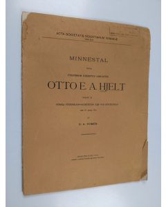 Kirjailijan E. A. Homén käytetty teos Minnestal öfver professor emeritus arkiater Otto E. A. Hjelt hållet på Finska Vetenskaps-Societetens års- och högtidsdag den 29 april 1914 af E. A. Homén