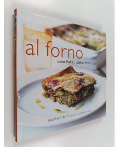 Kirjailijan Maxine Clark käytetty kirja Al Forno - Oven-baked Dishes from Italy