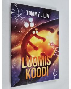 Kirjailijan Tommy Lilja käytetty kirja Luomiskoodi