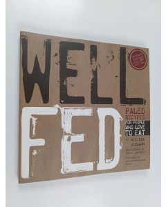 Kirjailijan Melissa Joulwan käytetty kirja Well Fed - Paleo Recipes for People who Love to Eat