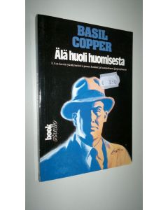 Kirjailijan Basil Copper käytetty kirja Älä huoli huomisesta