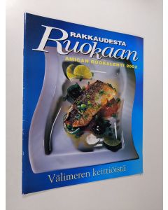 käytetty teos Rakkaudesta ruokaan : Amican ruokalehti 2002 - Välimeren keittiöistä