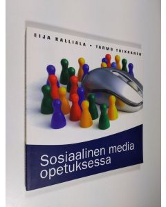 Kirjailijan Eija Kalliala käytetty kirja Sosiaalinen media opetuksessa