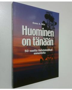 Kirjailijan Osmo A. Wiio käytetty kirja Huominen on tänään
