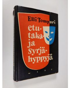 Kirjailijan Elli Tompuri käytetty kirja Etu- taka- ja syrjähyppyjä : muistelmia Arkadiasta Kansalliseen