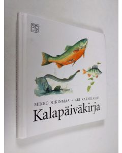 Kirjailijan Mikko Nikinmaa käytetty kirja Kalapäiväkirja