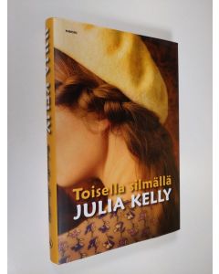 Kirjailijan Julia Kelly käytetty kirja Toisella silmällä (UUDENVEROINEN)