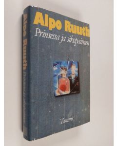 Kirjailijan Alpo Ruuth käytetty kirja Prinsessa ja sikopaimen