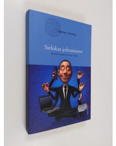 Kirjailijan Deepak Chopra käytetty kirja Sielukas johtaminen : seitsemän askelta menestykseen