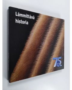 käytetty kirja Lämmittävä historia : Suomen turkiseläinten kasvattajain liitto ry 1928-2003